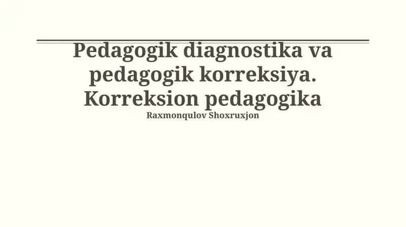 Pedagogik diagnostika va pedagogik korreksiya. Korreksion pedagogika 1