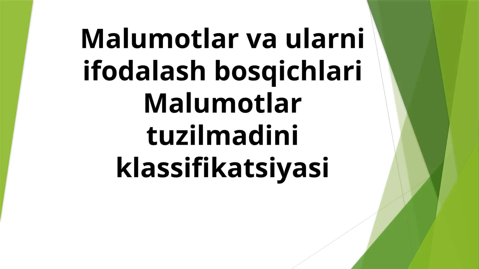 Malumotlar va ularni ifodalash bosqichlari Malumotlar tuzilmasi 1