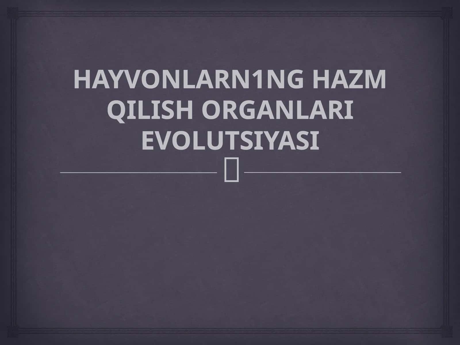 HAYVONLARN1NG HAZM QILISHORGANLARIEVOLUTSIYASI 1