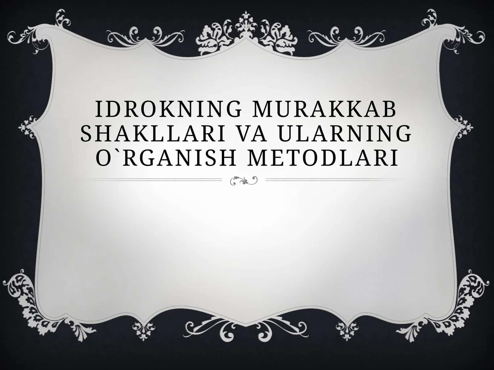Idroknig murakkab shakllari va ularning o'rganish metodlari 1