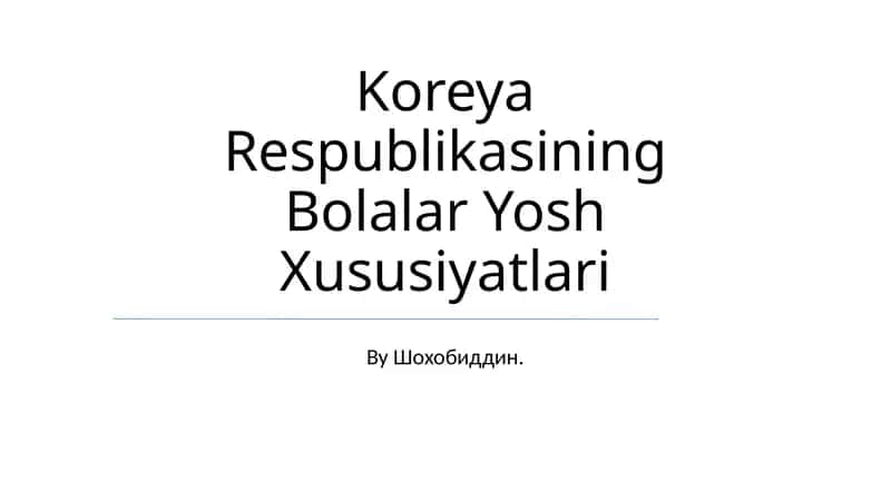 Koreya Respublikasining Bolalar Yosh Xususiyatlari 1