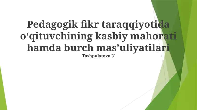 Pedagogik fikr taraqqiyotida oʻqituvchining kasbiy mahorati hamda burch mas'uliyatilari 1