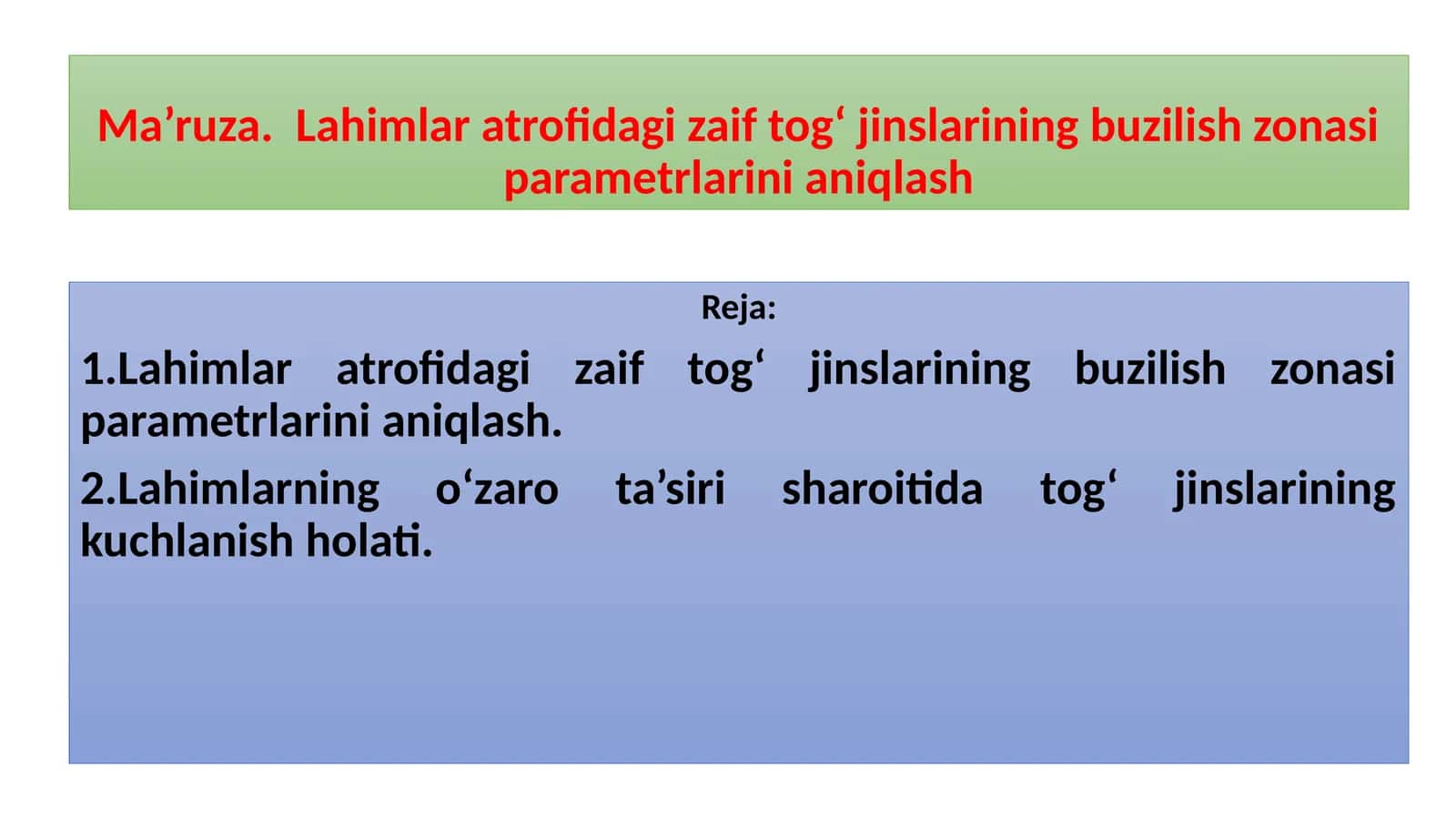 Ma’ruza.Lahimlaratrofidagi zaif tog‘ jinslarining buzilish zonasiparametrlarini aniqlash 1