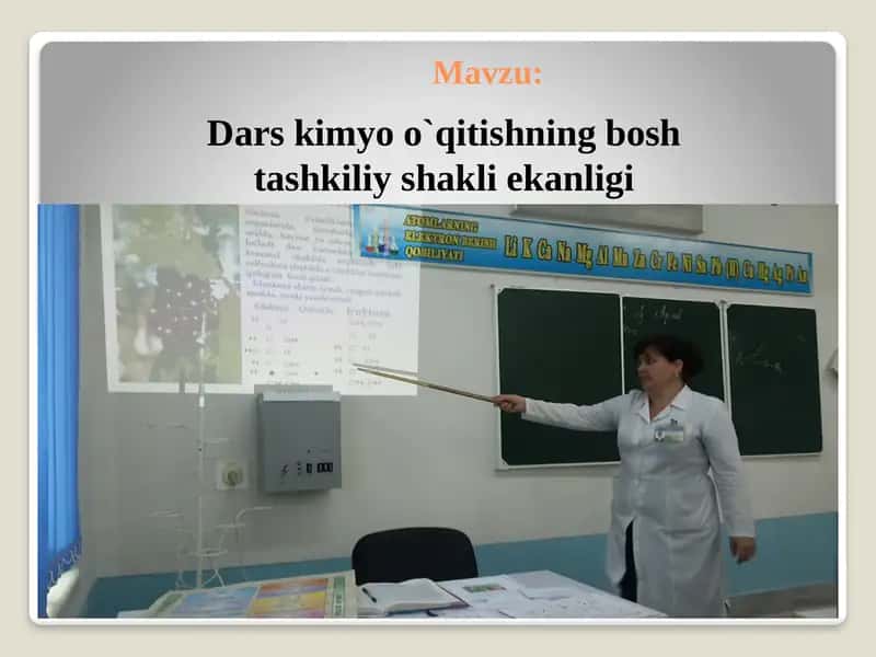 Dars kimyo o`qitishning bosh tashkiliy shakli ekanligi 1