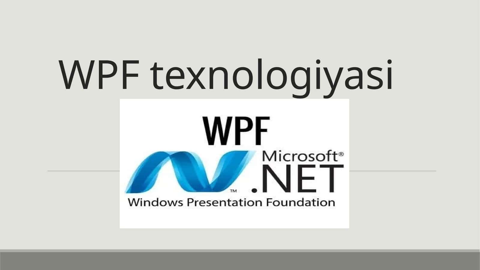 WPF texnologiyasi 1