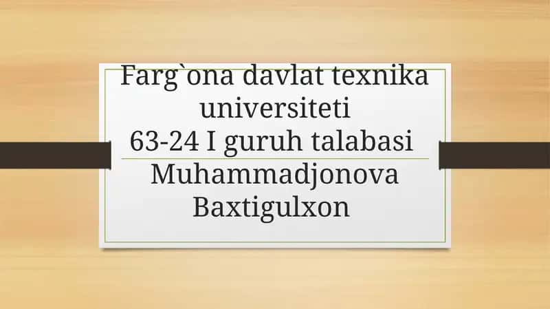 Farg`ona davlat texnika universiteti 63-24 Igohur talabasi Muhammadjonova Baxtigul 1