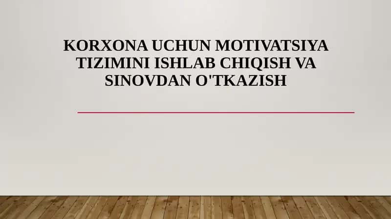 Korxona Uchun Motivatsiya Tizimini Ishlab Chiqish Va Sinovdan O'tkazish 1