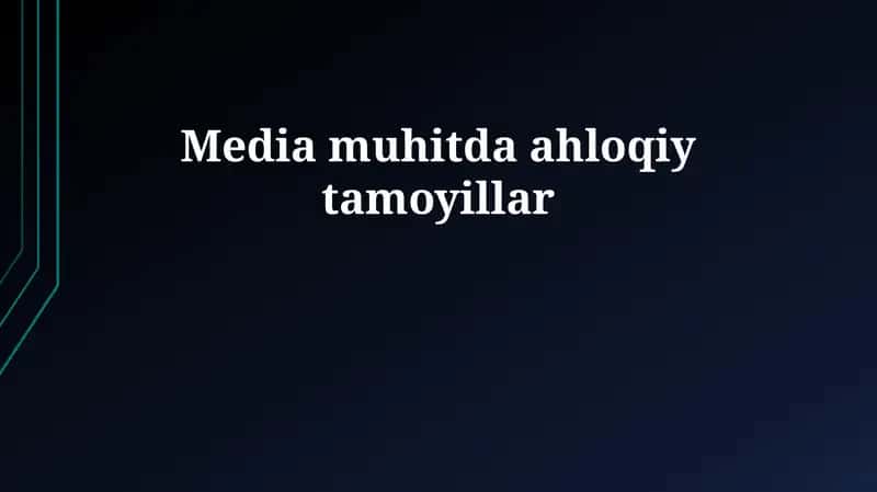 Media muhitda ahloqiy tamoyillar 1