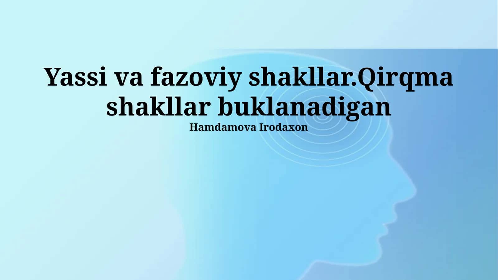 Yassi va fazoviy shakllar 1