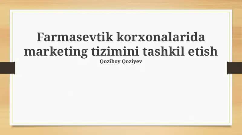Farmasevtik korxonalarida marketing tizimini tashkil etish 1
