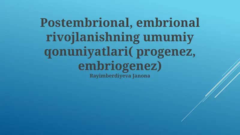Postembrional, embrional rivojlanishning umumiy qonuniyatlari( progenez, embriogenez) 1