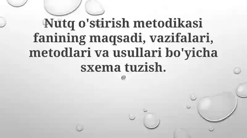 Nutq o'stirish metodikasi fanining maqsadi, vazifalari, metodlari va usullari bo'yicha sxema tuzish