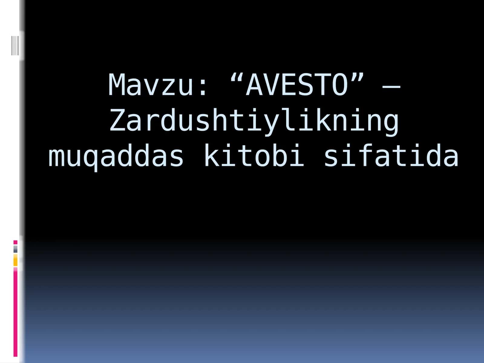 AVESTO – Zardushtiylikningmuqaddaskitobisifatida 1