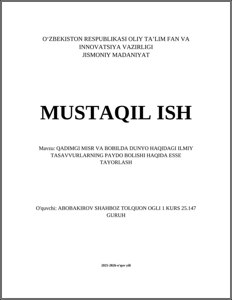 QADIMGI MISR VA BOBILDA DUNYO HAQIDAGI ILMIY TASAVVURLARNING PAYDO BOLISHI HAQIDA ESSE TAYORLASH 1