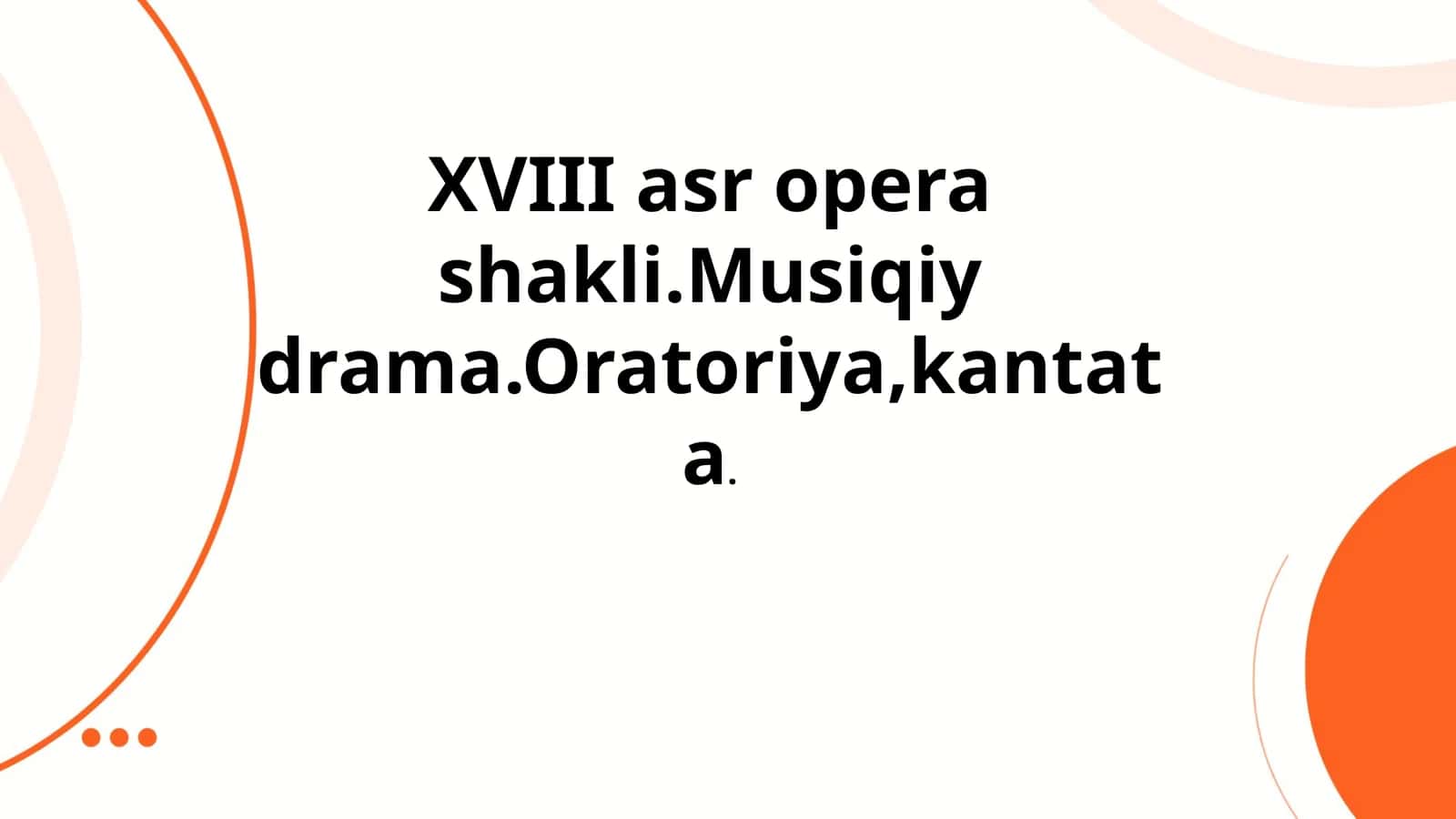 XVIII asr opera janrining kelib chiqishi va asosiy xususiyatlari 1