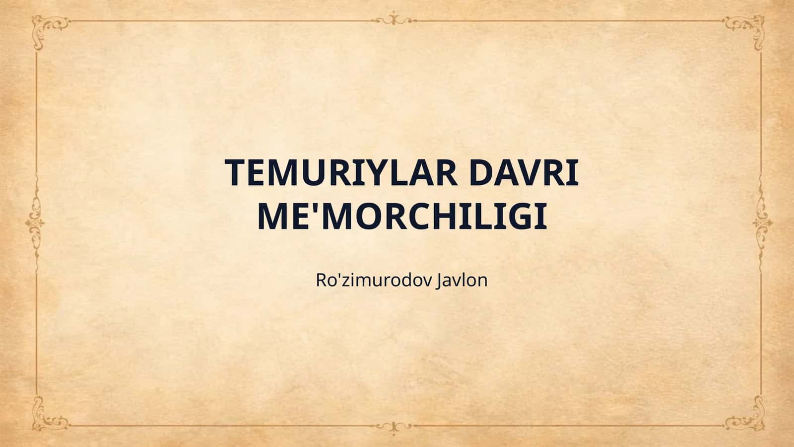 TEMURIYLAR DAVRI ME'MORCHILIGI 1