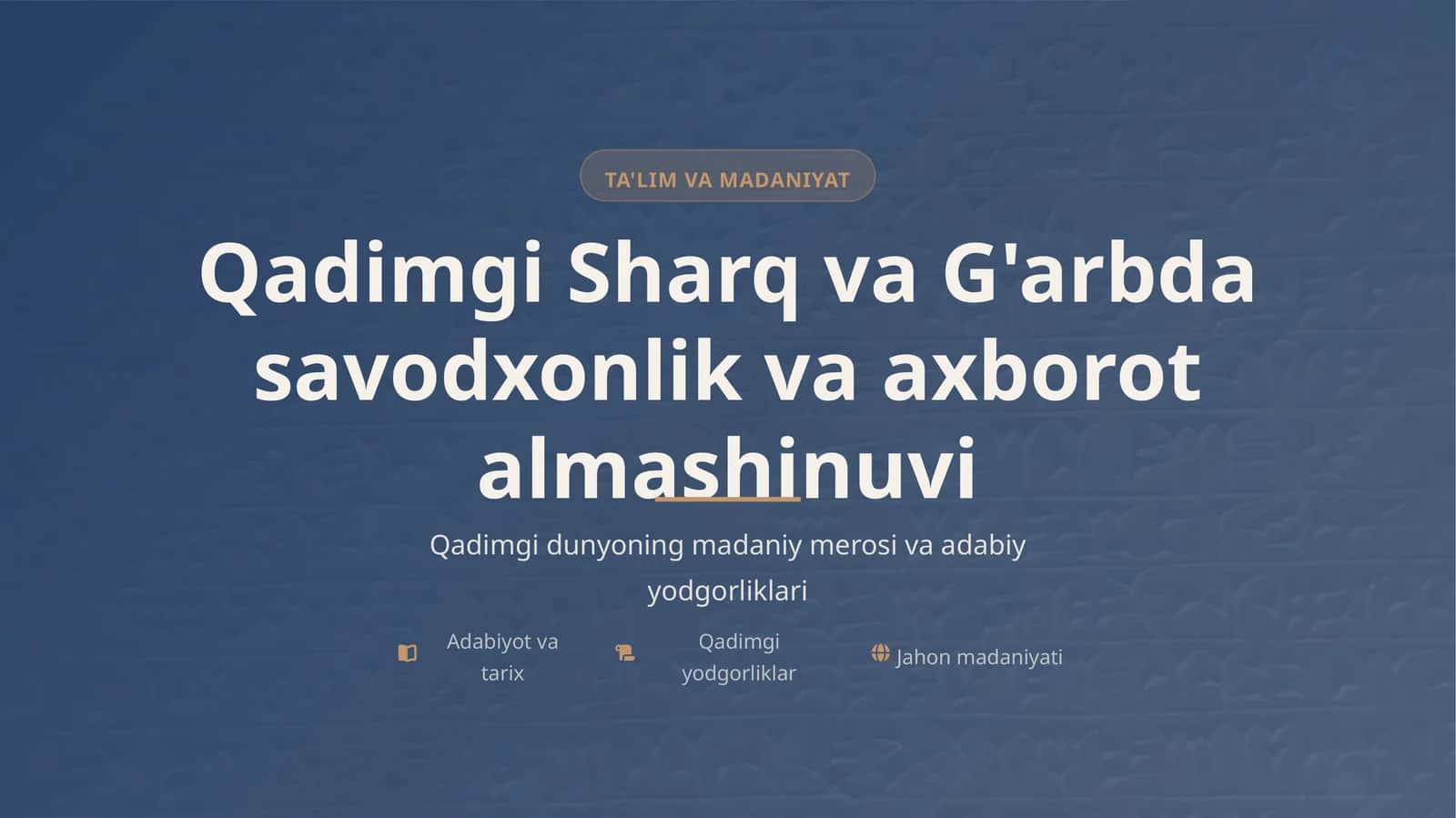 Qadimgi Sharq va G'arbda savodxonlik va axborot almashinuvi 1