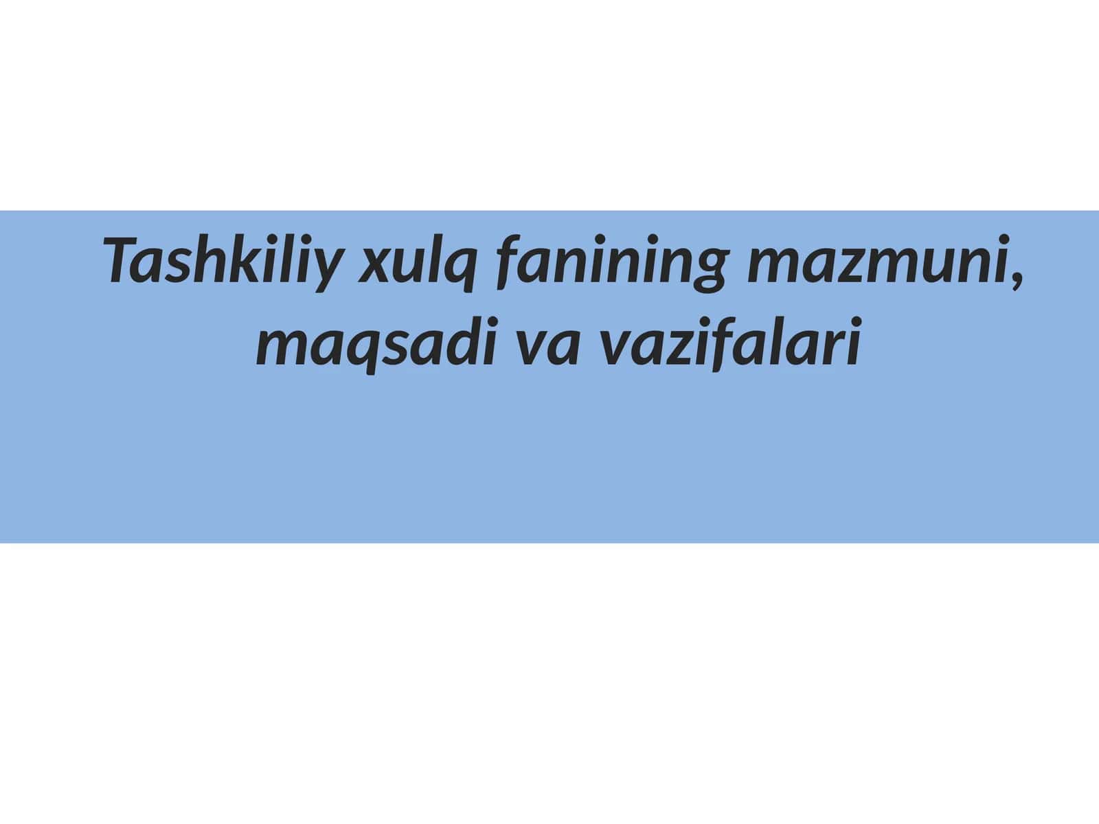 Tashkiliyxulqfaniningmazmuni,maqsadivavazifalari 1