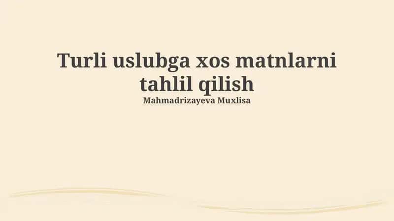 Turli uslubga xos matnlarni tahlil qilish 1