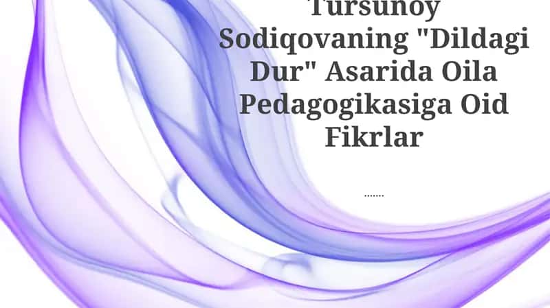 "Dildagi Dur" Asarida Oila Pedagogikasiga Oid Fikrlar 1