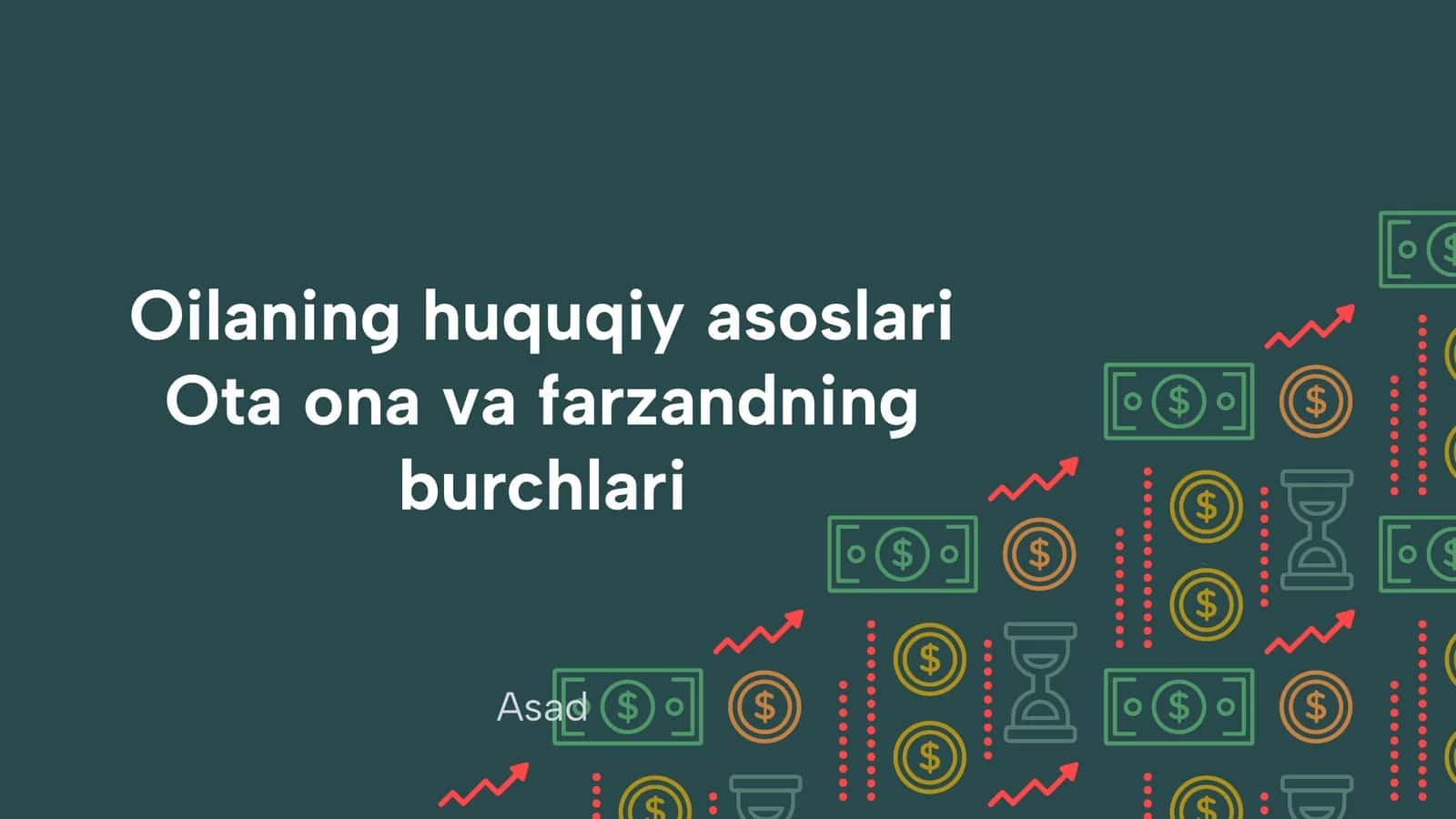 Oilaning huquqiy asoslari Ota ona va farzandning burchlari 1