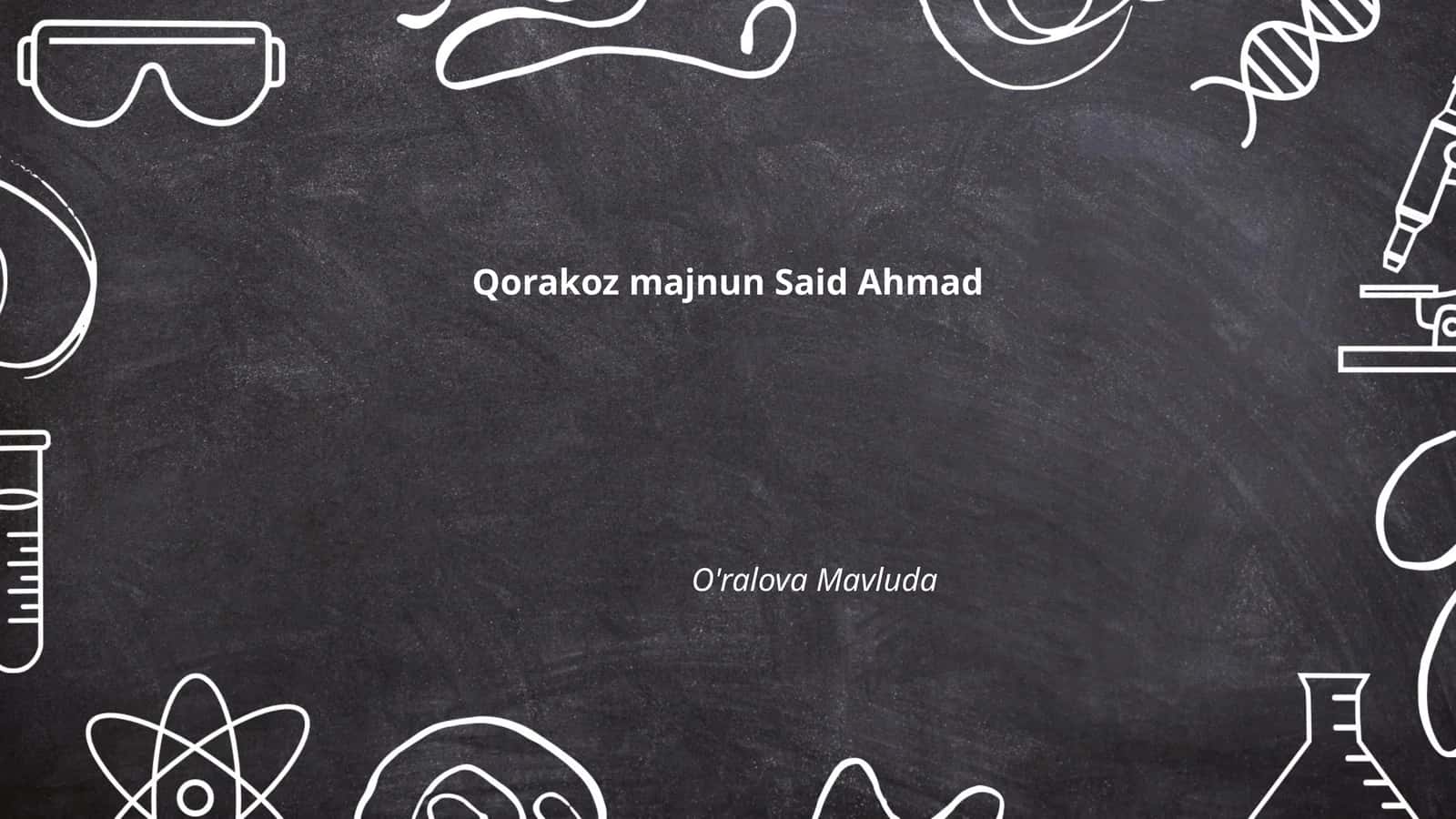 Qorakoz majnun Said Ahmad 1