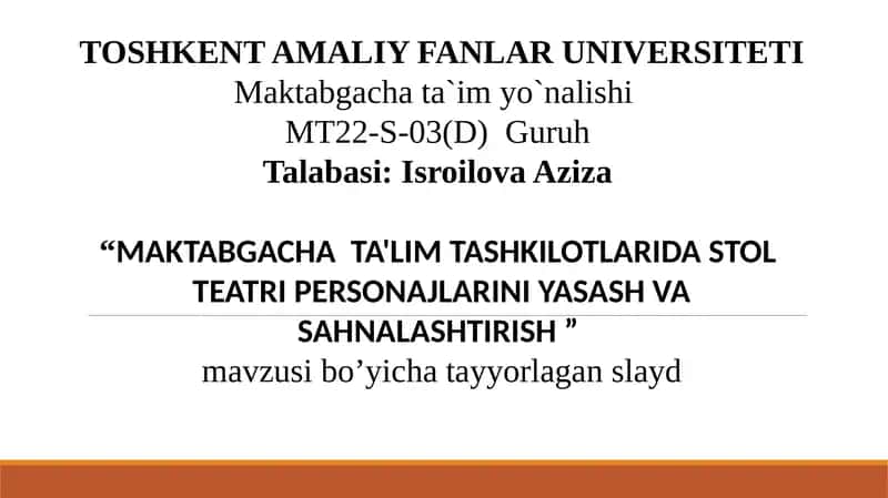 MAKTABGACHA TA'LIM TASHKILOTLARIDA STOL TEATRI PERSONAJLARINI YASASH VA SAHNALASHTIRISH .pptx 1