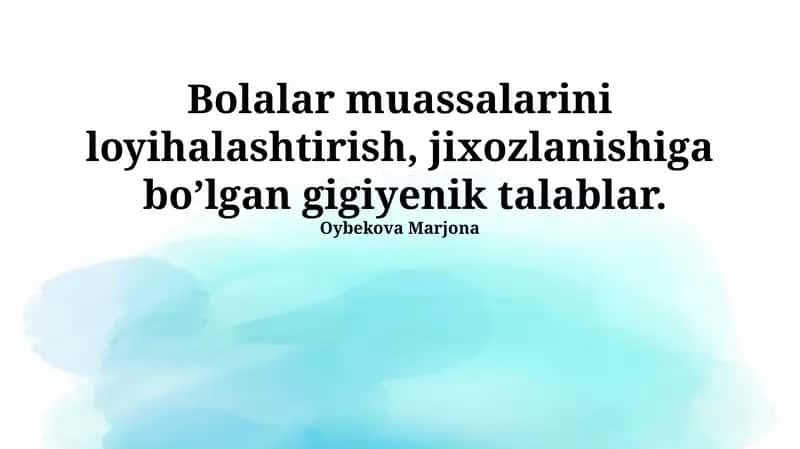 Bolalar muassalarini loyihalashtirish, jixozlanishiga bo’lgan gigiyenik talablar 1