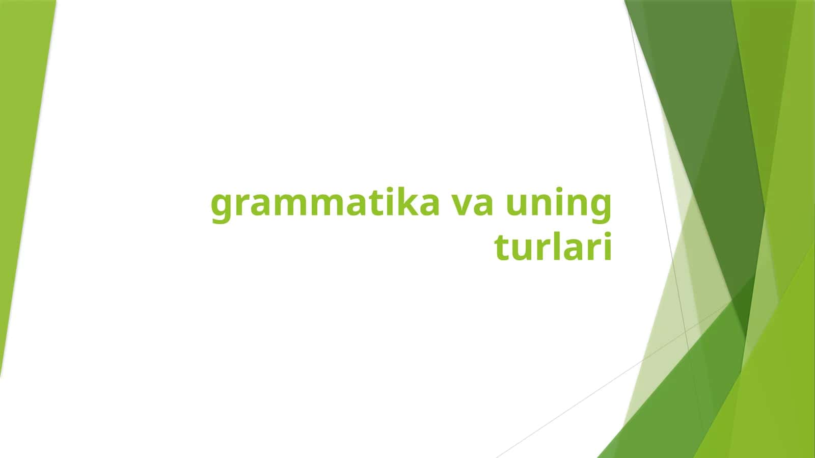 Grammatika va uning turlari 1
