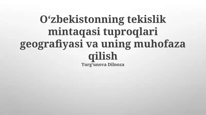 Oʻzbekistonning tekislik mintaqasi tuproqlari geografiyasi va uning muhofaza qilish 1
