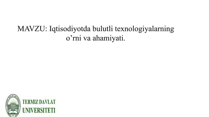 Iqtisodiyotda bulutli texnologiyalarning o’rni va ahamiyati. 1