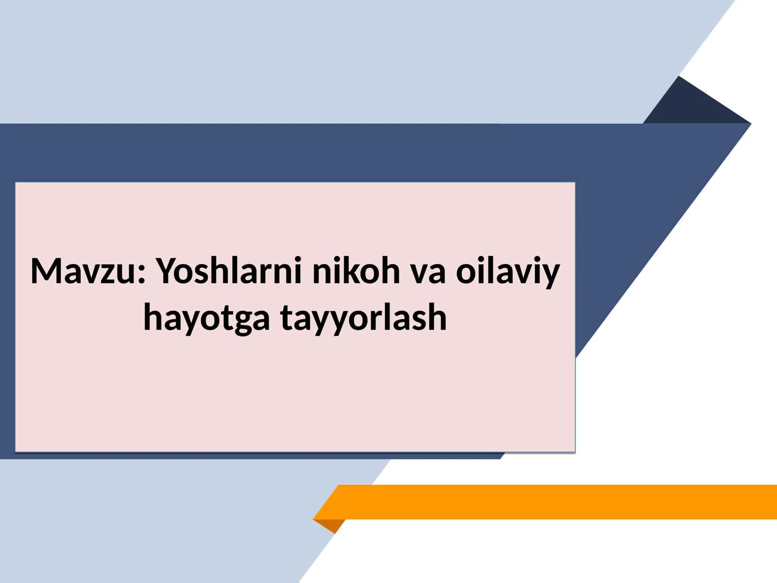 Yoshlarni nikoh va oilaviy hayotga tayyorlash 1
