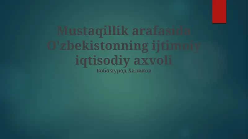 O'zbekistonning ijtimoiy iqtisodiy axvoli 1