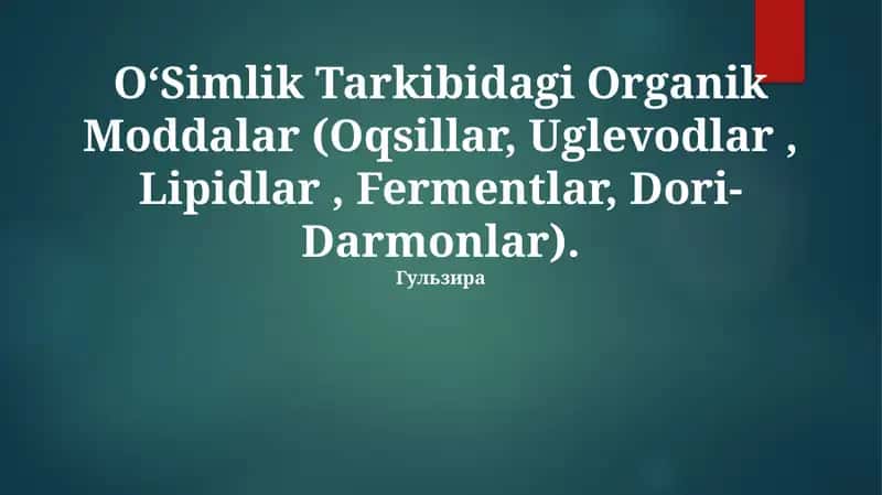 OʻSimlik Tarkibidagi Organik Moddalar 1