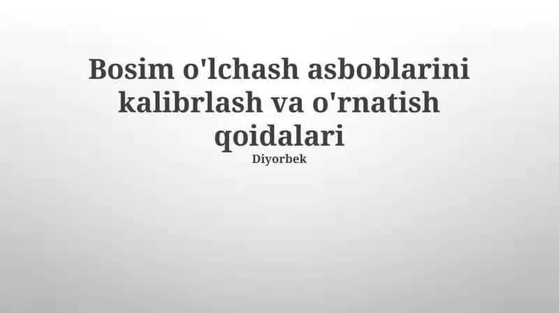 Bosim o'lchash asboblarini kalibrlash va o'rnatish qoidalari 1