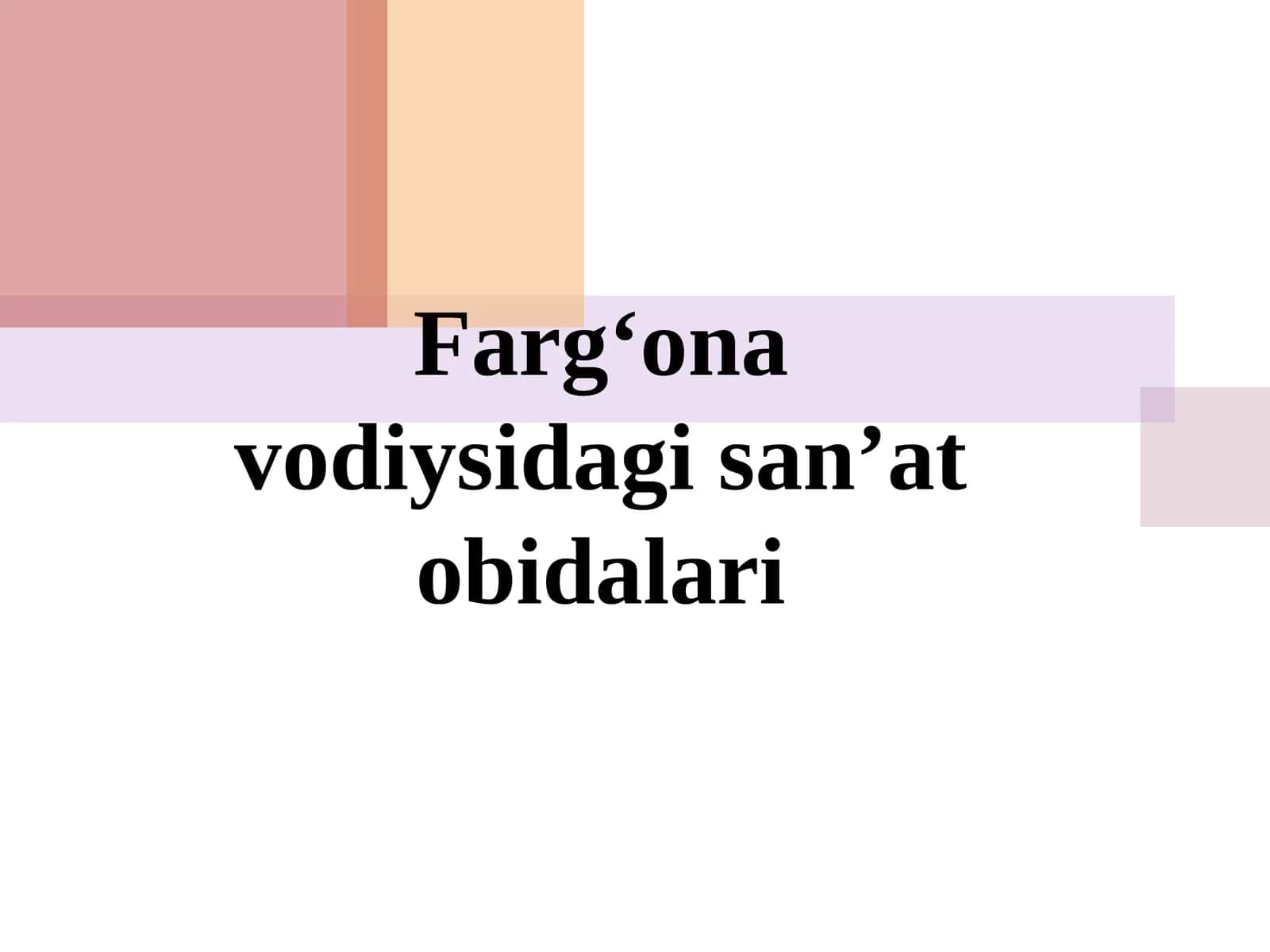 Farg'ona vodiysidagi san'at obidalari. 1