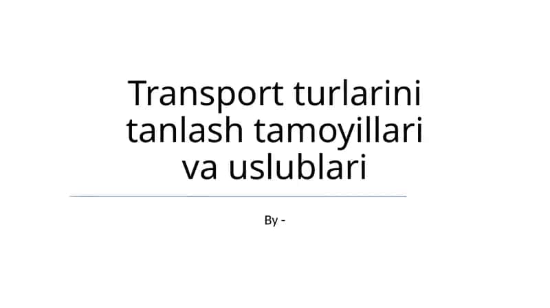 Transport turlarini tanlash tamoyillari va uslublari 1