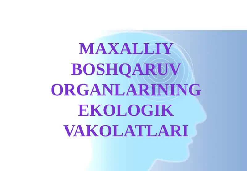 MAXALLIY BOSHQARUV ORGANLARINING EKOLOGIK VAKOLATLARI 1