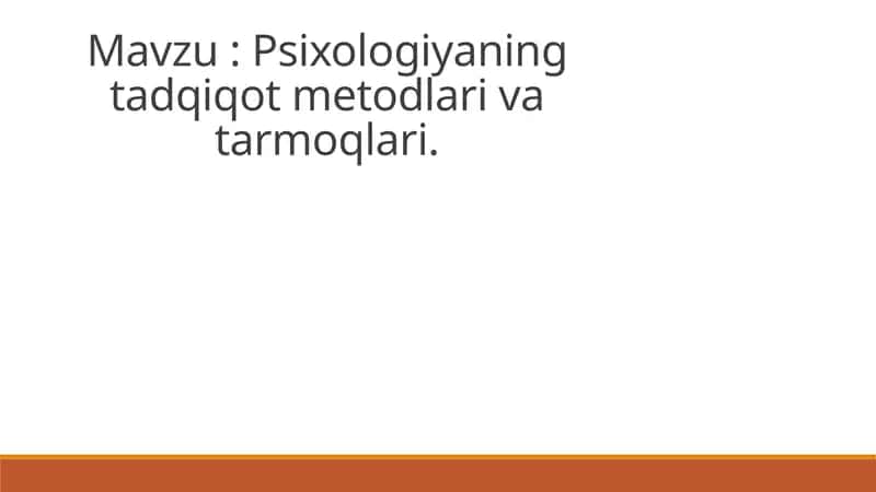 Psixologiyaning tadqiqot metodlari va tarmoqlari 1
