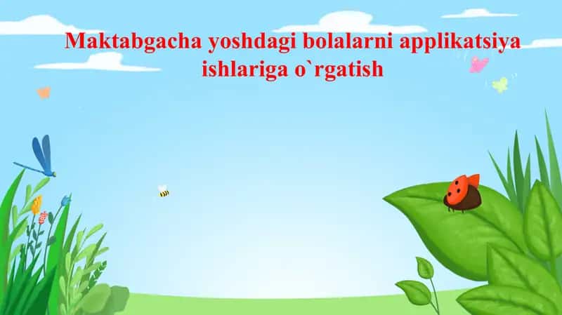 Maktabgacha yoshdagi bolalarni applikatsiya ishlariga o`rgatish 1