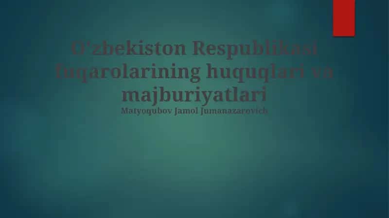 O'zbekiston Respublikasi fuqarolarining huquqlari va majburiyatlari 1