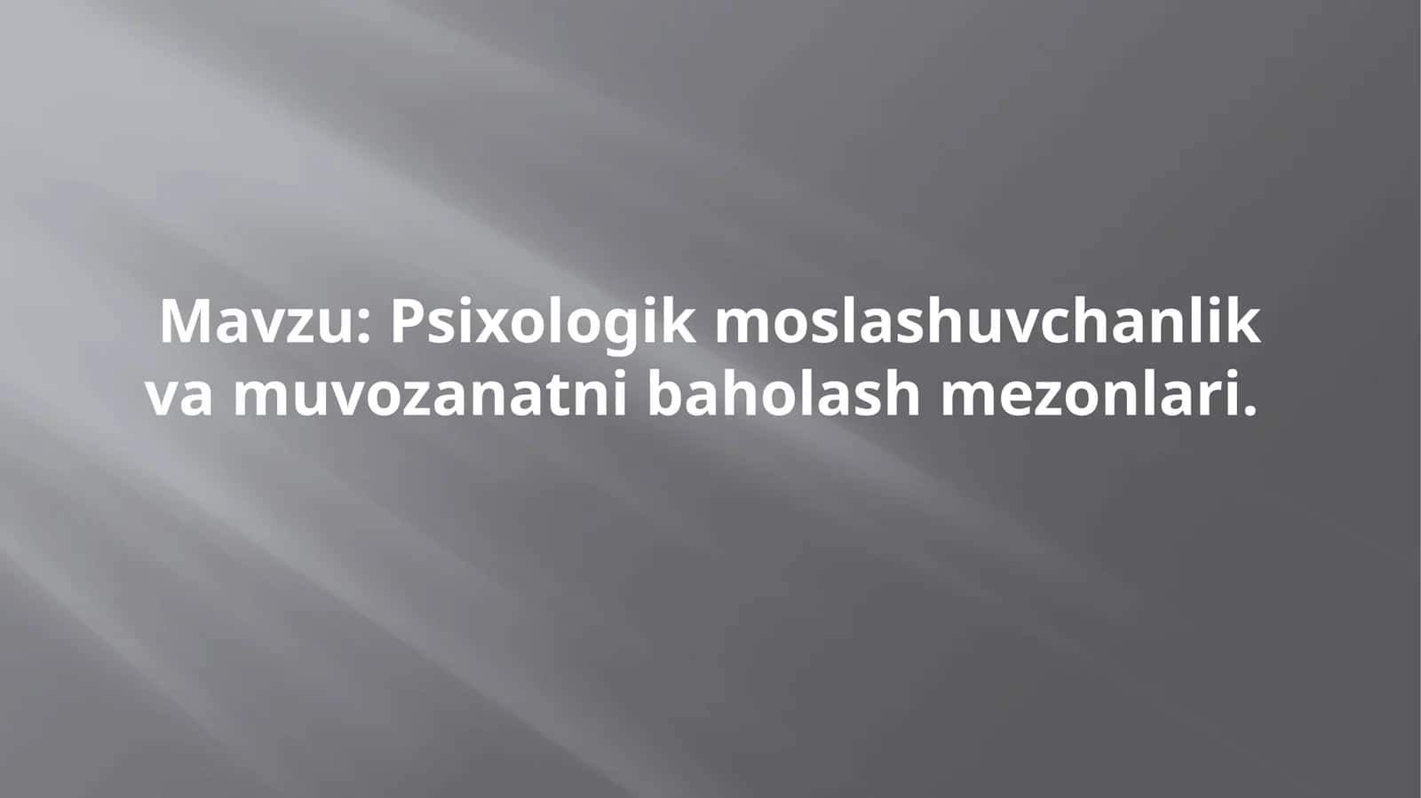 Psixologikmoslashuvchanlikva muvozanatni baholash mezonlari 1