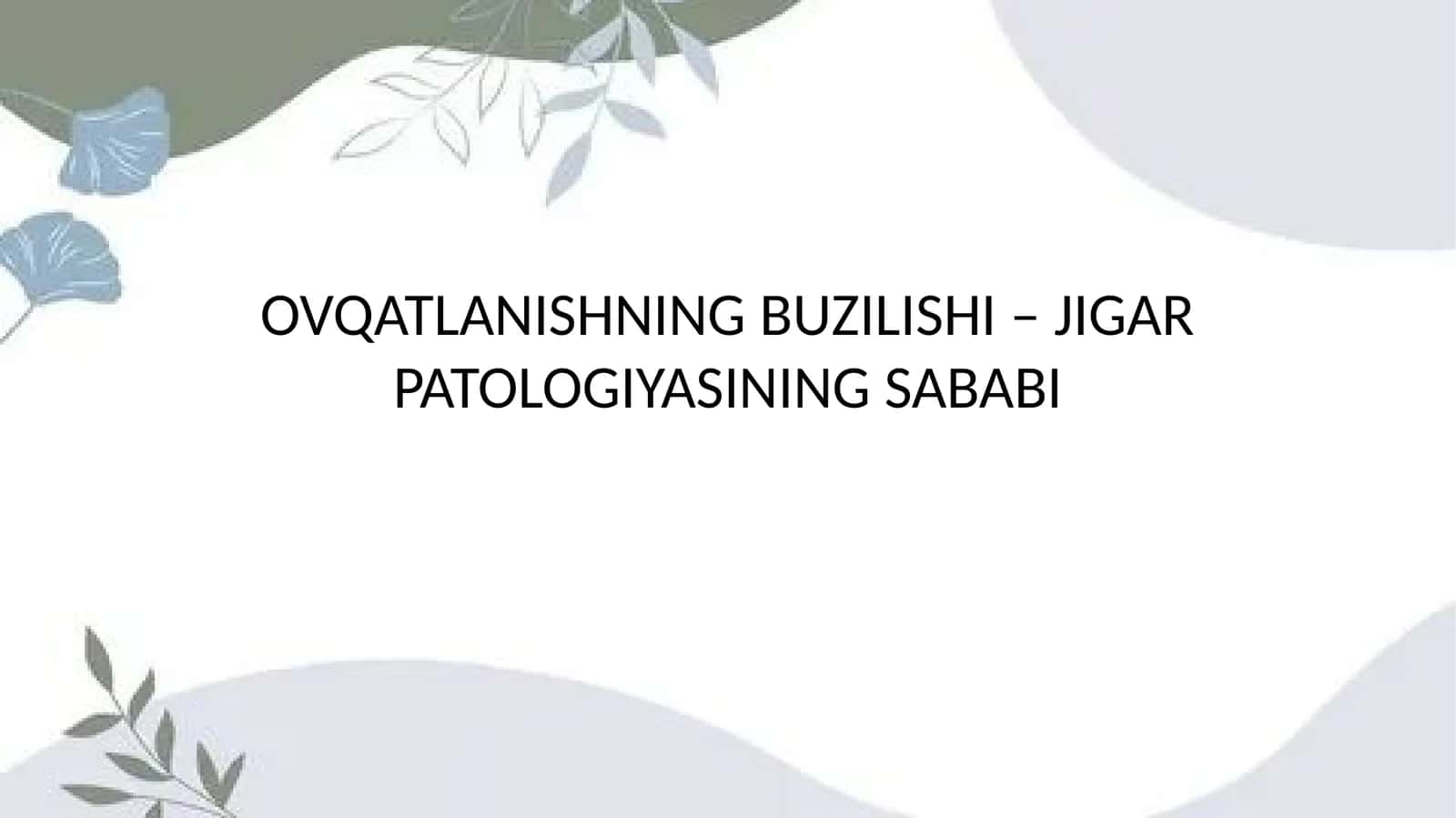OVQATLANISHNING BUZILISHI – JIGAR PATOLOGIYASINING SABABI 1
