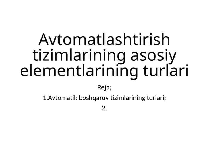 Аvtоmаtik bоshqаruv tizimlаrining turlаri 1