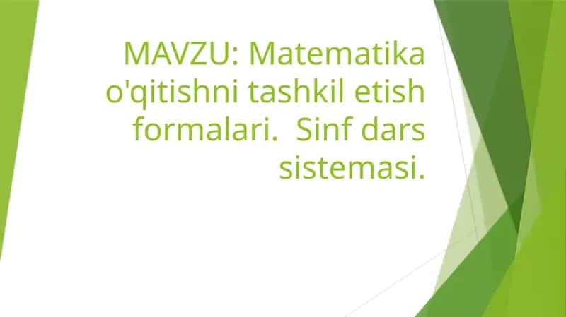 Matematika o'qitishni tashkil etish formalari. Sinf dars sistemasi 1