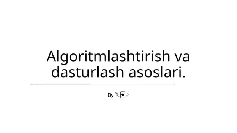 Algoritmlashtirish va dasturlash asoslari 1