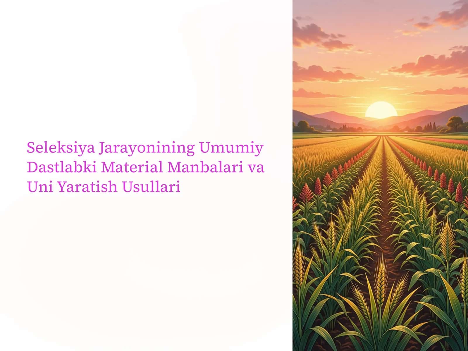 Seleksiya Jarayonining Umumiy Dastlabki Material Manbalari va Uni Yaratish Usullari 1