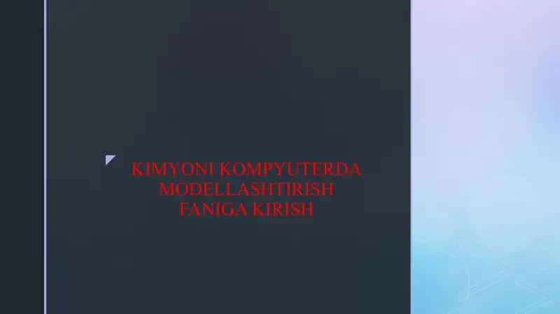 KIMYONI KOMPYUTERDA MODELLASHTIRISH FANIGA KIRISH 1
