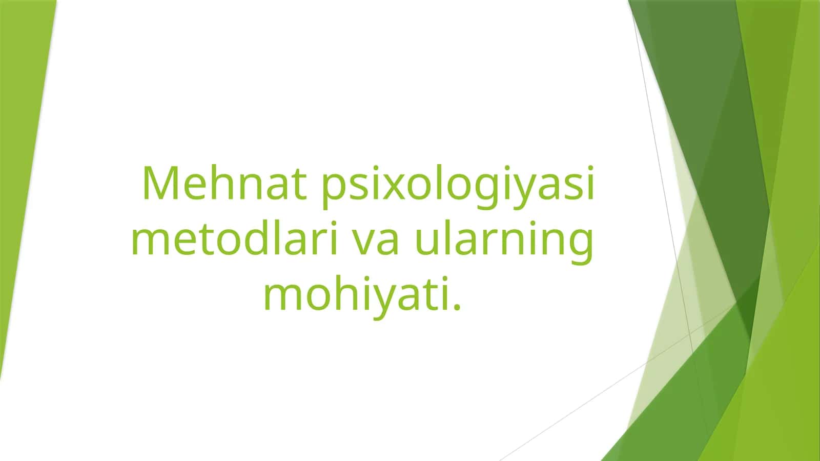Mehnat psixologiyasi metodlari va ularning mohiyati 1