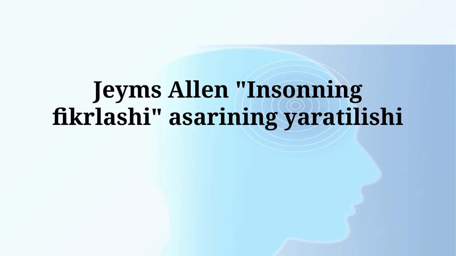 Jeyms Allen "Insonning fikrlashi"asariningyaratilishi 1